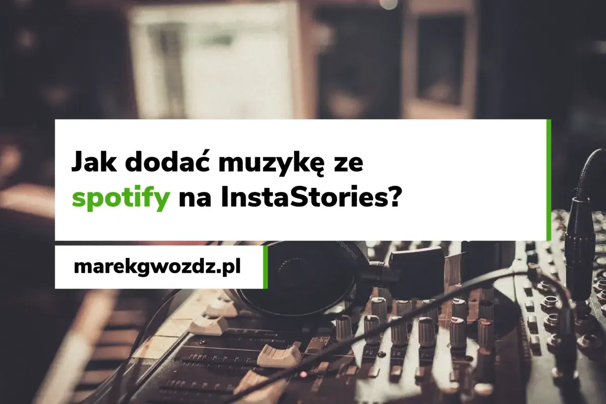 Zdjęcie Jak dodać piosenkę ze Spotify na instastory i zaskoczyć znajomych